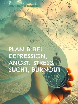 cover image of Plan B bei Depression, Angst, Stress, Sucht, Burnout